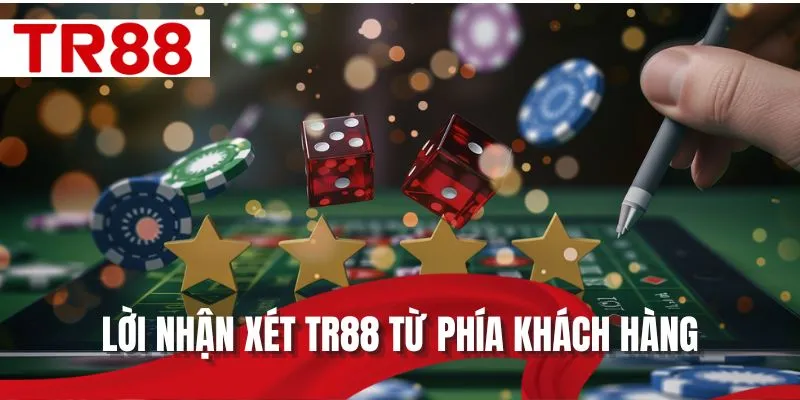 Lời nhận xét TR88 từ phía khách hàng