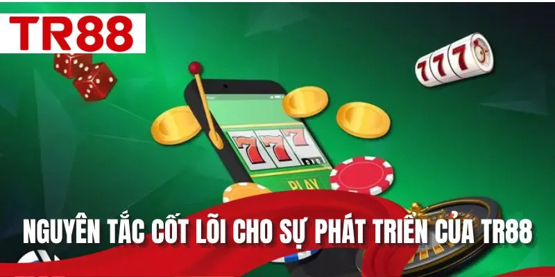 Nguyên tắc cốt lõi cho sự phát triển của TR88