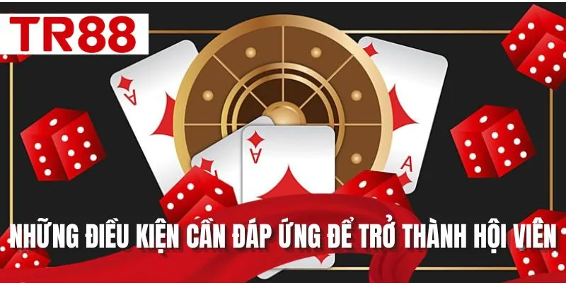 Những điều kiện cần đáp ứng để trở thành hội viên